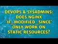DevOps SysAdmins Does Nginx if - modified