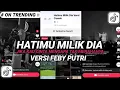 Lagu HATIMU MILIK DIA VERSI FEBY PUTRI • JIKA KAU CINTA MENGAPA TAK MENAHANYA VERSI CEWEK VIRAL TIKTOK 