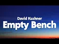 Download Lagu David Kushner - Empty Bench (Lyrics)
