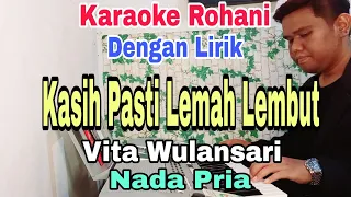 Download KARAOKE Kasih Pasti Lemah Lembut | Nada Pria | Vita Wulansari | Nada Dasar A = Do MP3