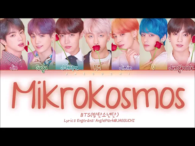 BTS (방탄소년단) - Mikrokosmos (소우주) (Color Coded Lyrics Eng-Rom-Han-가사) BTS (방탄소년단) - Mikrokosmos (소우주) (Color Coded Lyrics Eng-Rom-Han-가사)
