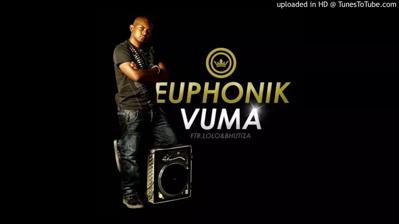 Euphonik - Vuma (feat Bhutiza & Lolo)