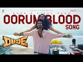 Download Lagu Oorum Blood Song | Dude | Pradeep Ranganathan, Mamitha Baiju | Sai Abhyankkar | Paal Dabba