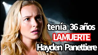 Hayden Panettiere Tenía 36 años de edad  CUANDO MURIO
