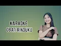 Download Lagu OBATI RINDUKU KARAOKE