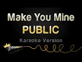 Download Lagu PUBLIC - Make You Mine (Karaoke Version)