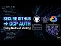 Secure GitHub to GCP Authentication using WIF Workload Identity Federation No JSON Key