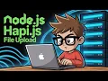 Build a Node js Hapi js API to Upload Files to the Server Using HTML Form in Browser Web App
