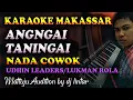 Download Lagu Karaoke Makassar Angngai Taningai || Nada Cowok
