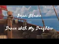 [LYRICS] Jason Blaine — Dance With My Daughter