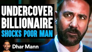 undercover billionaire shocks poor man what happens is shocking dhar mann