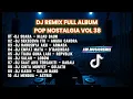 Lagu DJ Remix Full Album Pop Nostalgia Vol 38 🔥 Lagu Galau Indonesia Terpopuler | AW Music Remix