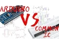 Arduino VS Common IC Without Programming Creating Arduino equivalent circuit
