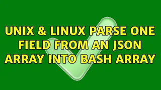 Unix Linux parse one field from an JSON array into bash array 4 Solutions