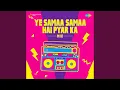 Ye Samaa Samaa Hai Pyar Ka - Mix