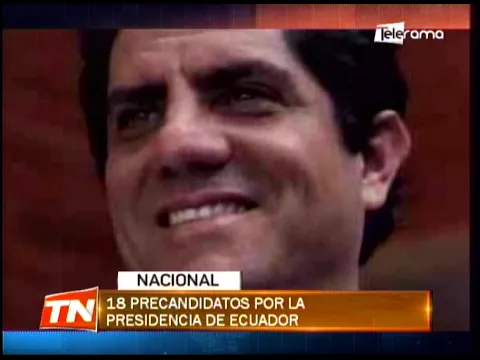18 precandidatos por la presidencia de Ecuador
