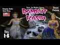 Download Lagu Dongeng Sunda RAMBUT KASIH Bag.1-5 Durasi Panjang