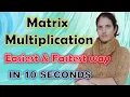 FASTEST WAY OF MATRIX MULTIPLICATION