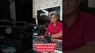 mengapa kau menangis cover by uya eda keroncong yanger