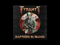 Download Lagu Tyrants - Baptized In Blood (Full Album)