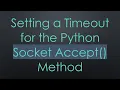 Setting a Timeout for the Python Socket Accept Method