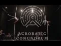 Acrobatic Conundrum - Love Gravity