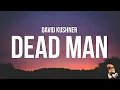 Download Lagu David Kushner - Dead Man (Lyrics)