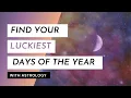 When are your LUCKIEST days of the year Find out with ASTROLOGY