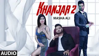 Khanjar 2 (Full Audio Song) Masha Ali | G Guri | Aman Barwa | Latest Punjabi Songs 2019