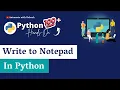 Python Write Notepad Python How to Write to a Notepad Text File Line by Line