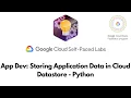 App Dev Storing Application Data in Cloud Datastore - Python Cloud Development GSP184