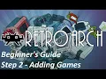 Easy Guide To RetroArch 2024 - Adding Games