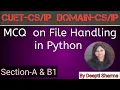 MCQ on File Handling File Handling in Python CUET - DOMAIN
