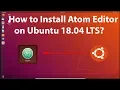 How to Install Atom Editor on Ubuntu 18 04 LTS