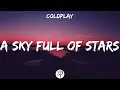 Download Lagu Coldplay - A Sky Full of Stars (Lyrics)