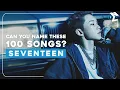 💎🎤ARE YOU A REAL CARAT? NAME THESE 100 SEVENTEEN SONGS! 🎶🔥