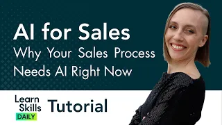 AI for Sales Tutorial: Why Your Sales Process Needs AI Right Now