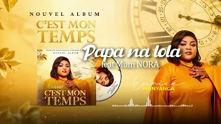 Eunice Manyanga  - Feat Mum Nora - Papa na Lola