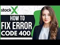 How To Fix Stockx Error Code 400 2024