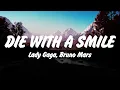 Lady Gaga, Bruno Mars - Die With A Smile (Lyrics), Lana Del Rey, Miley Cyrus,Shawn Mendes