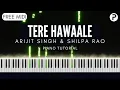 Download Lagu Tere Hawaale Piano Tutorial Instrumental Cover | Ringtone | Karaoke | Arijit Singh | Shilpa Rao