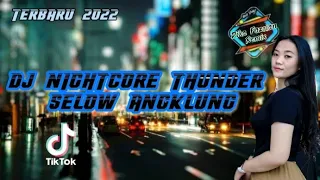 Download DJ NIGHTCORE THUNDER SELOW ANGKLUNG TERBARU ||DikaFzrnRemix MP3