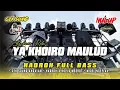 Download Lagu YA KHOIRO MAULUD • HADROH FULL BASS MIDEL NULUP SPESIAL MAULID NABI