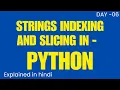 Strings Indexing and Slicing in PYTHON Python Strings Python Indexing Python Slicing