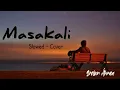 Masakali - Delhi 6 //                   Slowed - cover 💛💛        #AnumitaNadesan
