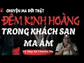 Download Lagu TRUYỆN MA MỚI NHẤT: ĐÊM KINH HOÀNG TRONG KHÁCH SẠN MA ÁM | MC VŨ MẬP