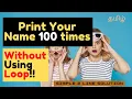 You won t Believe How Easy this is print name 100 times without using loop print without loop