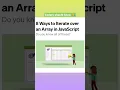 8 Ways to Loop Through an Array in JavaScript