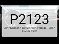 DTC P2123 APP Sensor A Circuit High Voltage - 2017 Honda CR-V