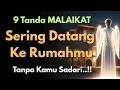 🔥SUBHANALLAH..!! Inilah 9 Tanda  Tanda Malaikat Sering Datang Kerumahmu Tanpa Kamu Sadari 🔥